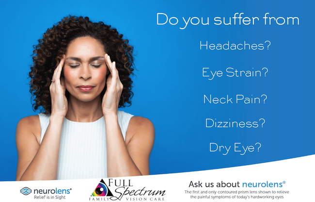 Are you experiencing painful symptoms such as headaches, eye strain, neck and shoulder pain, tired eyes, dry eyes or light sensitivity? Call us today to discuss treatment options.